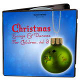 Christmas Songs & Dances For Children, Vol. 3