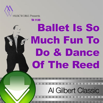 Ballet Is So Much Fun To Do & Dance Of The Reed Flutes Download