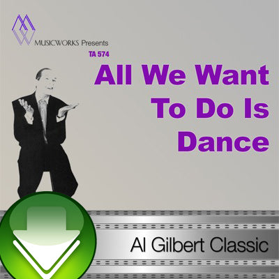 All We Want To Do Is Dance Download