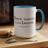 MusicWorks “Dance Lessons Are Life Lessons” quote by Linda Bernabei Retter 15 oz. Mug