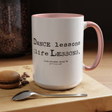 MusicWorks “Dance Lessons Are Life Lessons” quote by Linda Bernabei Retter 15 oz. Mug