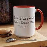 MusicWorks “Dance Lessons Are Life Lessons” quote by Linda Bernabei Retter 15 oz. Mug