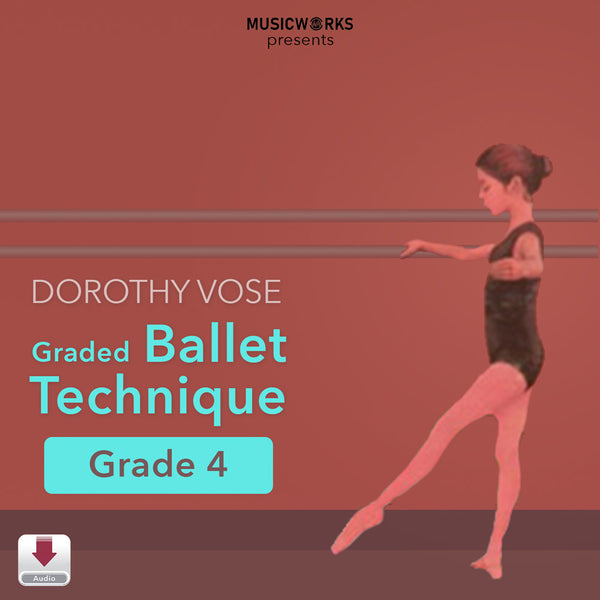 'Dorothy Vose Graded Ballet Technique Grade 4’ by MusicWorks, digital audio cover featuring a reddish-brown cover with a dancer illustration and white and teal text.
