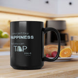 You Can’t Buy Happiness But You Can Tap Into it 15 oz. Mug