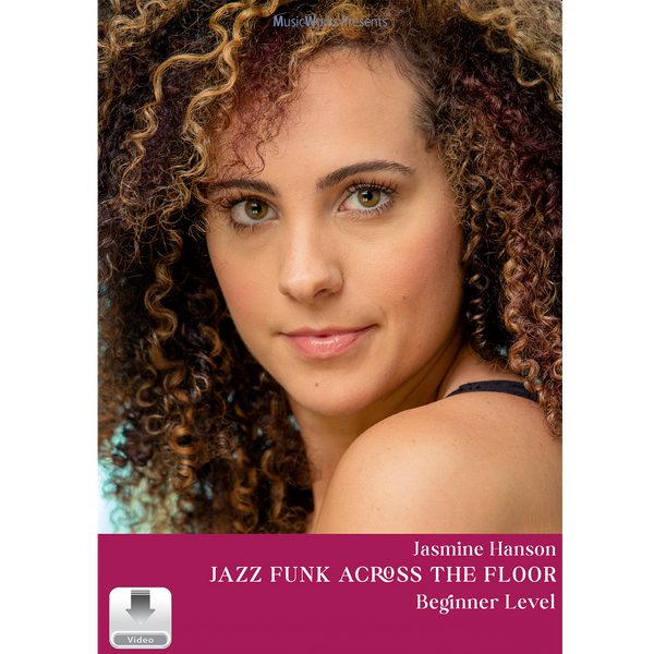 Jasmine Hanson Jazz Funk Across the Floor – Beginner Level, a MusicWorks dance teacher resource for teaching beginner jazz-funk across-the-floor combinations.