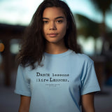 “Dance Lessons Are Life Lessons” quote Adult Unisex Short Sleeve T-Shirt – Australia / New Zealand