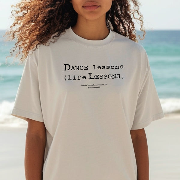 MusicWorks “Dance Lessons Are Life Lessons” quote by Linda Bernabei Retter Adult Unisex Short Sleeve T- Shirt