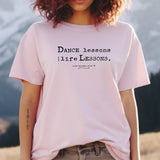 MusicWorks “Dance Lessons Are Life Lessons” quote by Linda Bernabei Retter Adult Unisex Short Sleeve T-Shirt