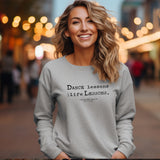 “Dance Lessons Are Life Lessons” quote Adult Unisex Pullover Sweatshirt - Australia / New Zealand