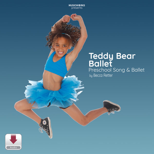 Teddy Bear Ballet by Becca Retter – Preschool Song and Ballet Dance cover featuring a young dancer in a blue costume and tutu