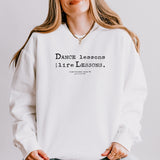 MusicWorks “Dance Lessons Are Life Lessons” quote by Linda Bernabei Retter Adult Unisex Pullover Sweatshirt