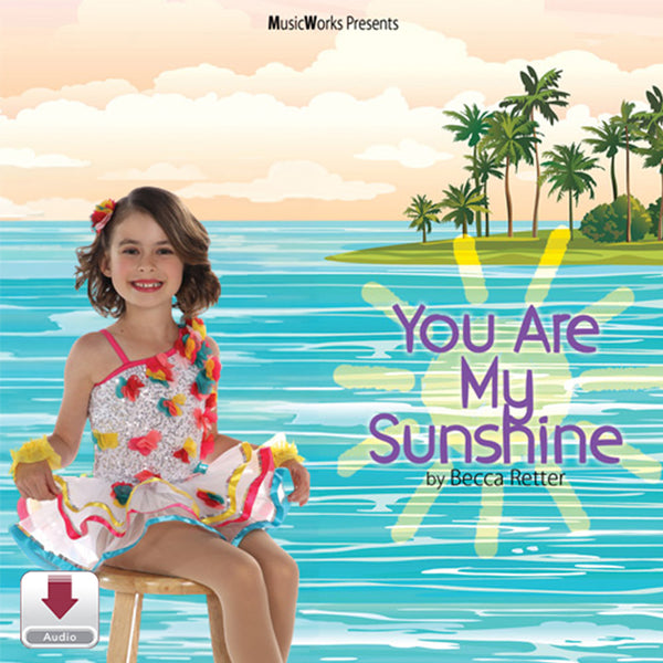 You Are My Sunshine dance and music by Becca Retter featuring young dancer in colorful costume with tropical ocean background