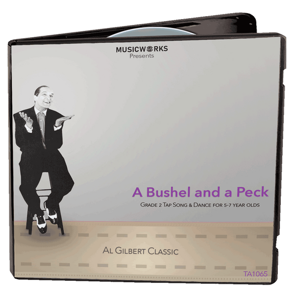 Cover art for ‘A Bushel and a Peck,’ a Grade 2 tap song and dance for ages 5–7 from the Al Gilbert Classic Collection by MusicWorks.
