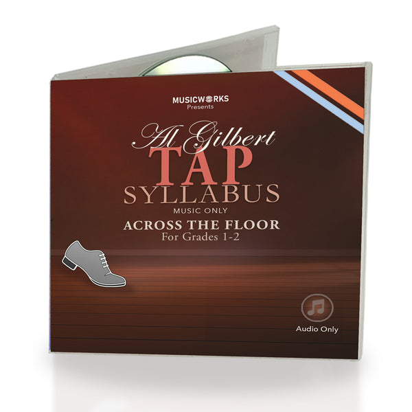 Al Gilbert Tap Across The Floor Level 1 CD cover for Grades 1–2, featuring audio-only content for early tap technique.