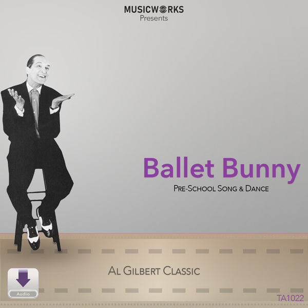 Al Gilbert Ballet Bunny audio cover for a preschool song and ballet dance.