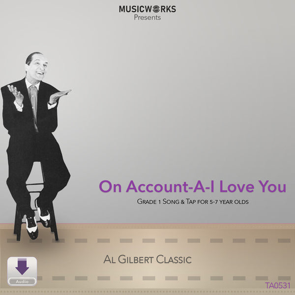 Al Gilbert Classic audio cover for “On Account A–I Love You,” Grade 1 tap music for dancers ages 5–7.