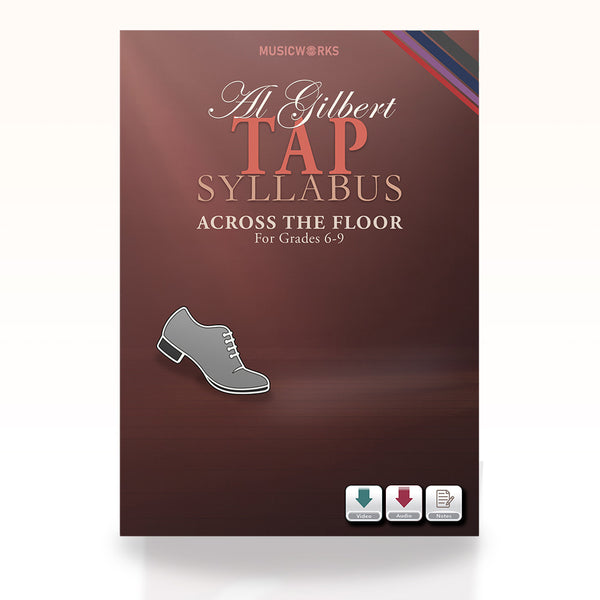 Cover art for Al Gilbert Tap Syllabus – Across The Floor for Grades 6–9 Digital Download. Features a tap shoe icon, diagonal color bands, and icons for video, audio, and notes on a rich maroon background.