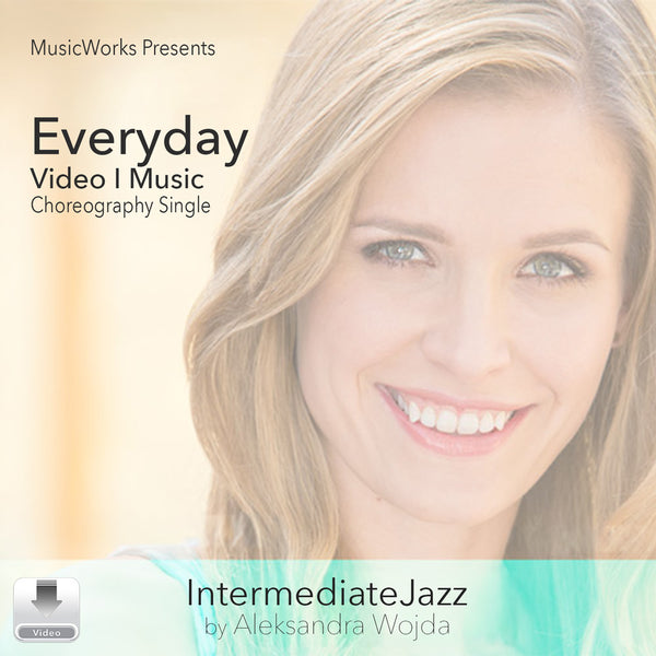 Everyday by Aleksandra Wojda Nelson, intermediate jazz choreography. Cover features a smiling blonde woman against a pale gold background with a mint-green band.