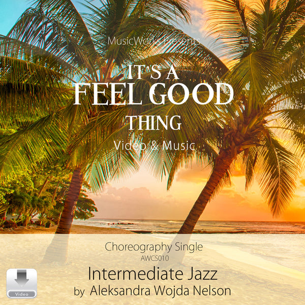 It’s a Feel Good Thing by Aleksandra Wojda Nelson, intermediate jazz choreography. Front cover shows palm trees on a tropical beach at sunset.