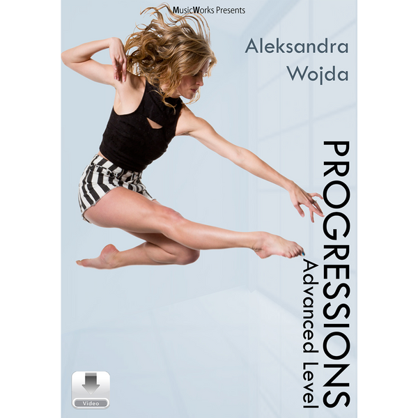 Aleksandra Wojda Progressions Int-Adv Level dance training video digital download cover by MusicWorks