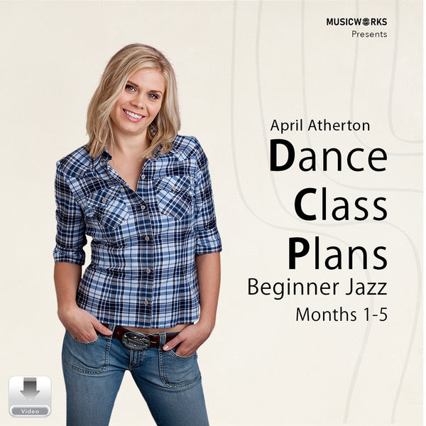 Dance Class Plans Beginner Jazz Months 1–5 by April Atherton – front cover featuring the instructor beside the product title