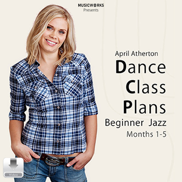 Dance Class Plans Beginner Jazz Months 1–5 by April Atherton – front cover featuring the instructor beside the product title