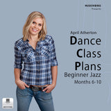 Dance Class Plans Beginner Jazz Months 6-10 by April Atherton – front cover featuring the instructor beside the product title