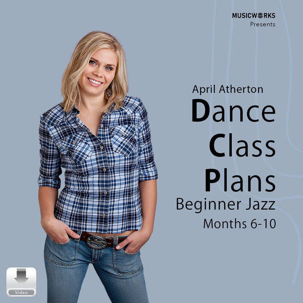 Dance Class Plans Beginner Jazz Months 6-10 by April Atherton – front cover featuring the instructor beside the product title