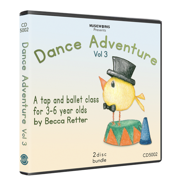 Dance Adventure Vol. 3 preschool Tap and Ballet class plans for ages 3–6 by Becca Retter – CD cover with circus-themed chick illustration