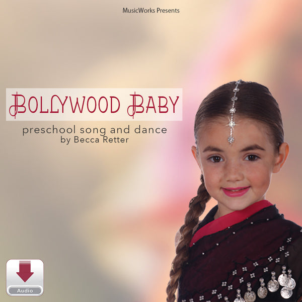 Bollywood Baby by Becca Retter – preschool song and dance cover featuring a young dancer in a Bollywood-inspired costume