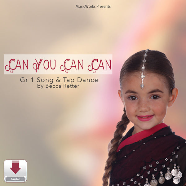 Can You Can-Can by Becca Retter – Grade 1 song and tap dance cover featuring a young dancer in a costume with international-inspired styling