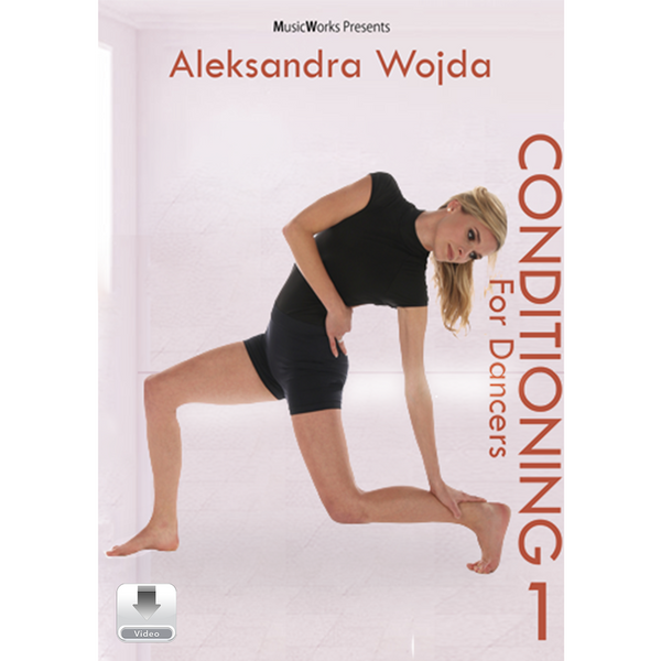 Conditioning for Dancers Volume 1 dance training video by Aleksandra Wojda Nelson from MusicWorks