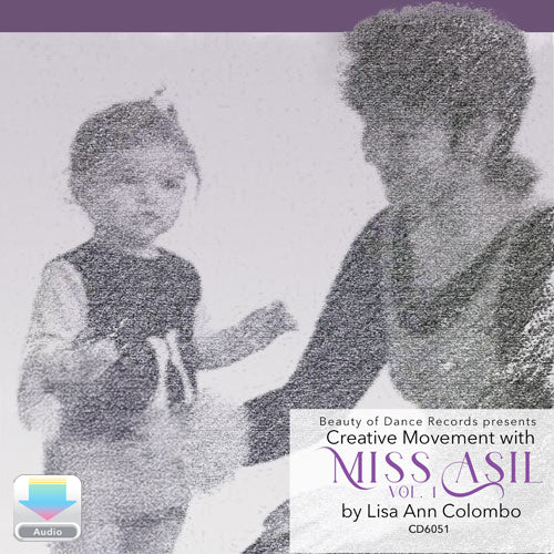 Creative Movement with Miss Asil Vol. 1 by Lisa Ann Colombo – preschool dance and creative movement class