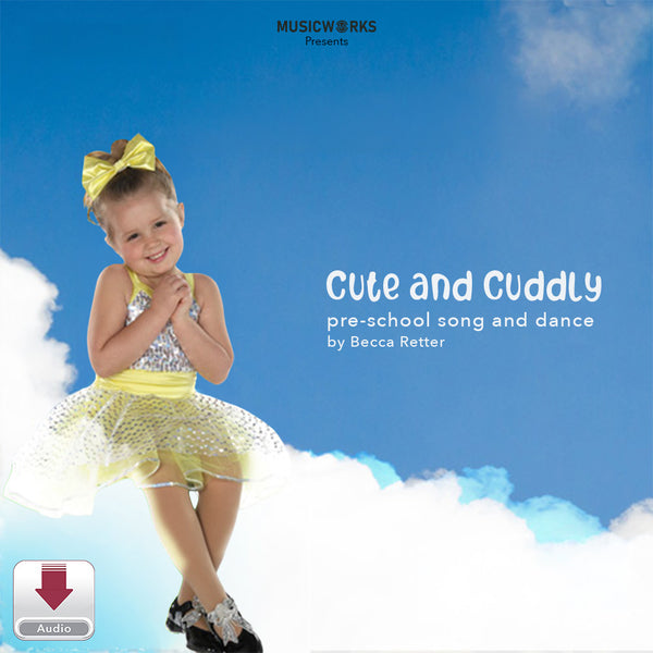 Cute and Cuddly by Becca Retter – preschool song and dance cover featuring a young dancer in a yellow costume against a blue sky and clouds