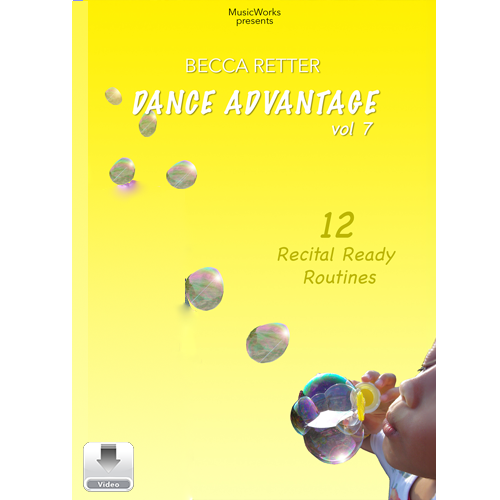 Dance Advantage, Vol. 7 by Becca Retter – cover for 12 recital-ready routines featuring bubbles on a bright yellow background