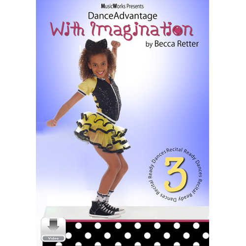 Dance Advantage: With Imagination by Becca Retter – cover featuring a young dancer in a yellow-and-black costume and three recital-ready dances