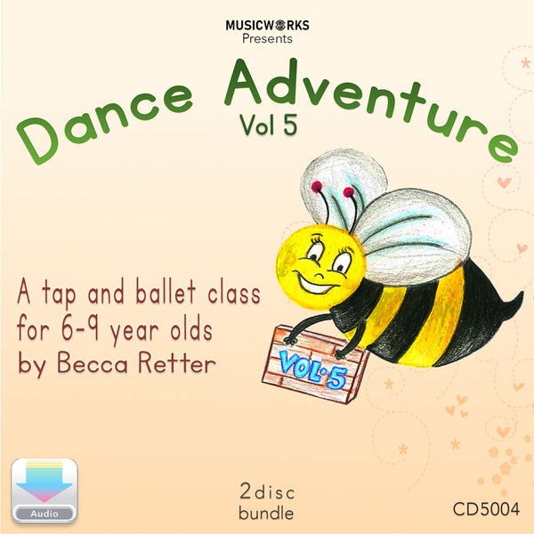 Front cover of Dance Adventure Vol. 5 CD by Becca Retter. A preschool jazz class for 6–9 year olds featuring a smiling cartoon bumblebee holding a wooden sign labeled Vol 5, with peach gradient background. Includes 2-disc bundle and MusicWorks branding.