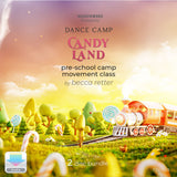 Dance Camp Candy Land preschool creative movement class by Becca Retter – digital audio download cover art with candy-themed landscape and train.