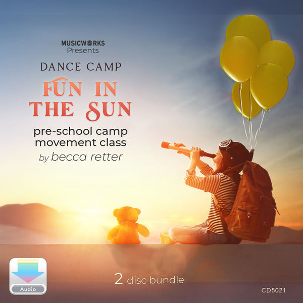 Front cover of Dance Camp Fun in the Sun preschool movement class by Becca Retter, two-disc bundle with bright sunset background, child explorer, teddy bear, and balloons.