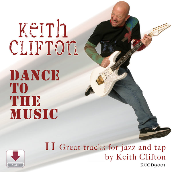 Album cover for 'Dance to the Music' by Keith Clifton, featuring a photo of the musician playing an electric guitar against a white background with red text.