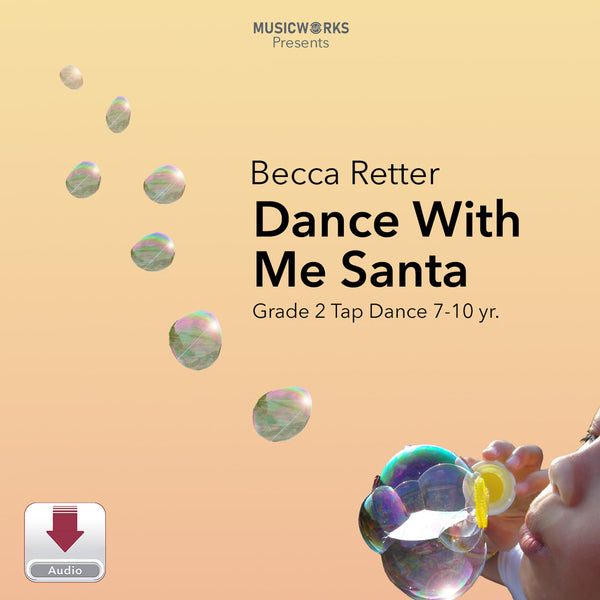 Digital cover art for 'Dance With Me Santa' by Becca Retter, presented by MusicWorks. The cover features a warm beige gradient background with floating iridescent soap bubbles, black text, and a partial photo of a child's face blowing bubbles in the bottom right corner.