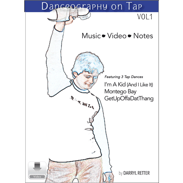 Danceography on Tap Vol. 1 by Darryl Retter – tap dance collection cover featuring an illustrated male dancer holding a tap shoe overhead