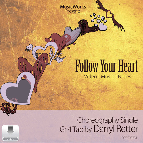 Follow Your Heart by Darryl Retter front cover for a Grade 4 tap choreography single, featuring illustrated hearts on a gold background.