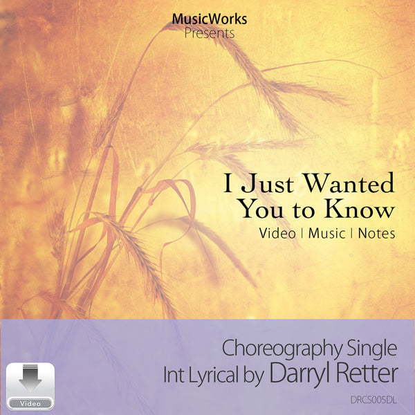 I Just Wanted You to Know by Darryl Retter front cover for an intermediate lyrical choreography single, featuring grasses against a golden background.