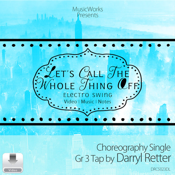 Let’s Call the Whole Thing Off Electro Swing by Darryl Retter front cover for a Grade 3 tap choreography single, featuring a turquoise city skyline.