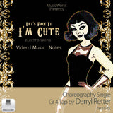 Let’s Face It I’m Cute by Darryl Retter front cover for a Grade 4 tap choreography single, featuring an illustrated woman with black and gold framing.