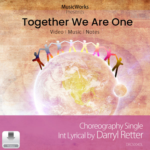 Together We Are One by Darryl Retter front cover for an intermediate lyrical choreography single, featuring figures holding hands around a globe.