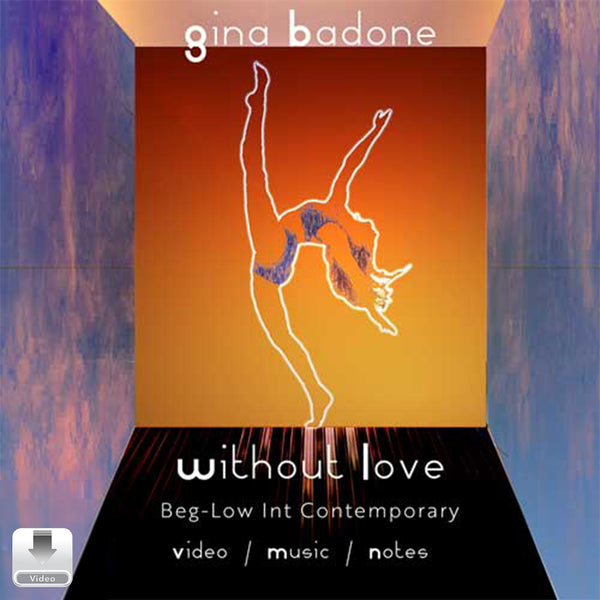 Without Love by Gina Badone – low-intermediate contemporary choreography cover featuring a dancer in an extended backbend pose against an orange background