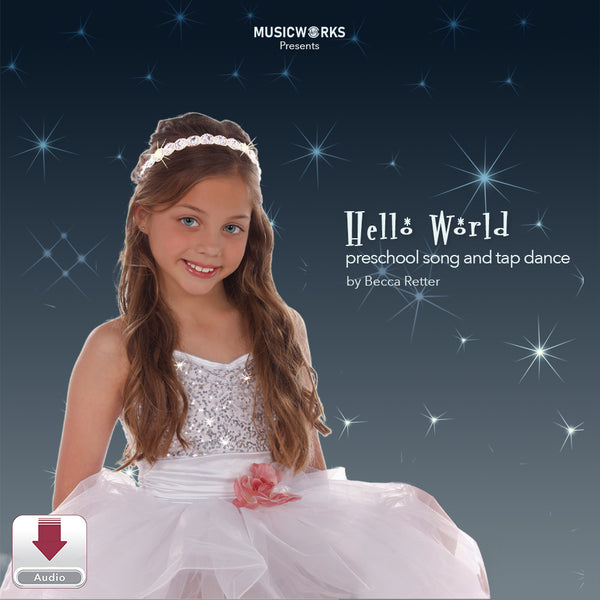 Hello, World by Becca Retter – preschool song and tap dance cover featuring a young dancer in a white costume against a sparkling dark background