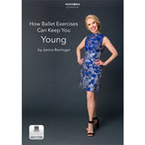 Book cover for 'How Ballet Exercises Can Keep You Young' by Janice Barringer, featuring a woman in a blue and white patterned dress posing against a dark gray background.